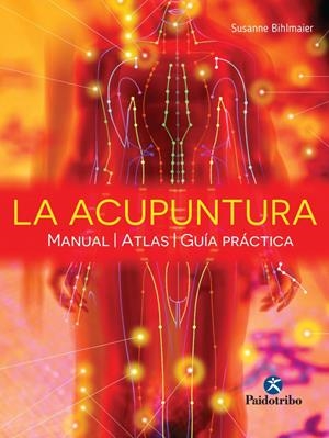 ACUPUNTURA, LA. MANUAL. ATLAS. GUÍA PRÁCTICA | 9788499104997 | BIHLMAIER, SUSANNE | Llibreria La Puça | Llibreria online d'Arsèguel - Comprar llibres en català online - Llibres Andorra i Pirineu