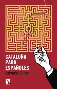 CATALUÑA PARA ESPAÑOLES | 9788490970522 | GINER, SALVADOR | Llibreria La Puça | Llibreria online d'Arsèguel - Comprar llibres en català online - Llibres Andorra i Pirineu
