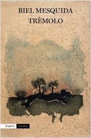TRÈMOLO | 9788416367252 | MESQUIDA, BIEL | Llibreria La Puça | Llibreria online d'Arsèguel - Comprar llibres en català online - Llibres Andorra i Pirineu