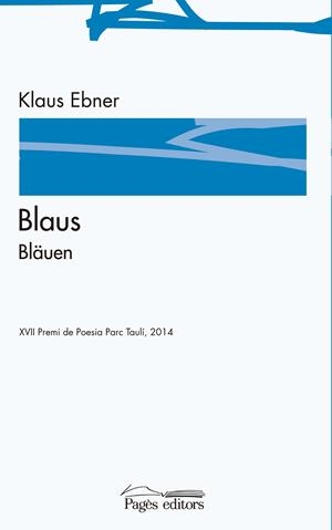 BLAUS / BLÄUEN | 9788499756271 | EBNER, KLAUS | Llibreria La Puça | Llibreria online d'Arsèguel - Comprar llibres en català online - Llibres Andorra i Pirineu