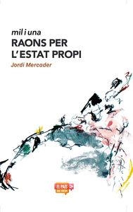 MIL I UNA RAONS PER L'ESTAT PROPI | 9788482647944 | MERCADER, JORDI | Llibreria La Puça | Llibreria online d'Arsèguel - Comprar llibres en català online - Llibres Andorra i Pirineu