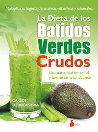 DIETA DE LOS BATIDOS VERDES CRUDOS, LA | 9788416233601 | VILANOVA, CARLOS | Llibreria La Puça | Llibreria online d'Arsèguel - Comprar llibres en català online - Llibres Andorra i Pirineu