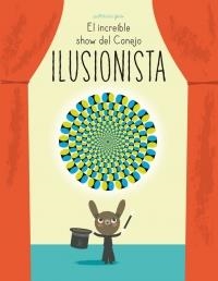 INCREÍBLE SHOW DEL CONEJO ILUSIONISTA, EL | 9788448844394 | GEIS, PATRICIA | Llibreria La Puça | Llibreria online d'Arsèguel - Comprar llibres en català online - Llibres Andorra i Pirineu