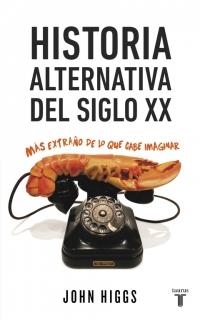 HISTORIA ALTERNATIVA DEL SIGLO XX | 9788430617432 | HIGGS, JOHN | Llibreria La Puça | Llibreria online d'Arsèguel - Comprar llibres en català online - Llibres Andorra i Pirineu