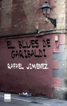 BLUES DE GARIBALDI, EL | 9788416223244 | JIMÉNEZ, RAFAEL | Llibreria La Puça | Llibreria online d'Arsèguel - Comprar llibres en català online - Llibres Andorra i Pirineu