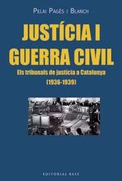 JUSTÍCIA I GUERRA CIVIL. ELS TRIBUNALS DE JUSTÍCIA A CATALUNYA (1936-1939) | 9788416166725 | PAGÈS I BLANCH, PELAI | Llibreria La Puça | Llibreria online d'Arsèguel - Comprar llibres en català online - Llibres Andorra i Pirineu