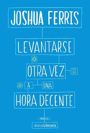 LEVANTARSE OTRA VEZ A UNA HORA DECENTE | 9788491041436 | FERRIS, JOSHUA | Llibreria La Puça | Llibreria online d'Arsèguel - Comprar llibres en català online - Llibres Andorra i Pirineu