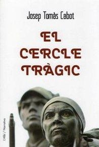 CERCLE TRÀGIC, EL | 9788415269175 | TOMÀS CABOT, JOSEP | Llibreria La Puça | Llibreria online d'Arsèguel - Comprar llibres en català online - Llibres Andorra i Pirineu