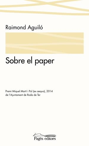 SOBRE EL PAPER | 9788499756554 | AGUILÓ BARTOLOMÉ, RAIMOND | Llibreria La Puça | Llibreria online d'Arsèguel - Comprar llibres en català online - Llibres Andorra i Pirineu