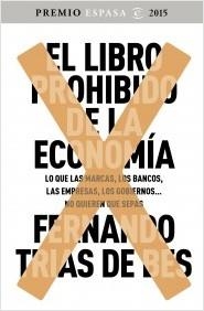 LIBRO PROHIBIDO DE LA ECONOMÍA, EL | 9788467045536 | TRÍAS DE BES, FERNANDO | Llibreria La Puça | Llibreria online d'Arsèguel - Comprar llibres en català online - Llibres Andorra i Pirineu