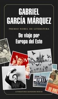 DE VIAJE POR EUROPA DEL ESTE | 9788439730460 | GARCÍA MÁRQUEZ, GABRIEL | Llibreria La Puça | Llibreria online d'Arsèguel - Comprar llibres en català online - Llibres Andorra i Pirineu