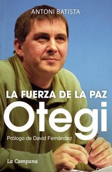 OTEGI, LA FUERZA DE LA PAZ | 9788416457069 | BATISTA, ANTONI | Llibreria La Puça | Llibreria online d'Arsèguel - Comprar llibres en català online - Llibres Andorra i Pirineu