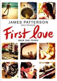 FIRST LOVE:NADA QUE PERDER | 9788424654979 | PATTERSON, JAMES | Llibreria La Puça | Llibreria online d'Arsèguel - Comprar llibres en català online - Llibres Andorra i Pirineu