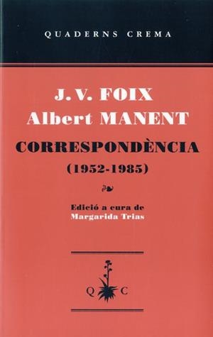 CORRESPONDENCIA (1952-1985) | 9788477275695 | FOIX, J.V. MANENT, ALBERT | Llibreria La Puça | Llibreria online d'Arsèguel - Comprar llibres en català online - Llibres Andorra i Pirineu