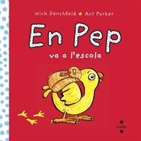 EN PEP VA A L'ESCOLA | 9788466138628 | DENCHFIELD, NICK | Llibreria La Puça | Llibreria online d'Arsèguel - Comprar llibres en català online - Llibres Andorra i Pirineu