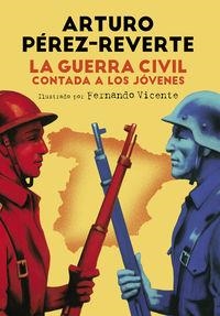 GUERRA CIVIL CONTADA A LOS JOVENES, LA | 9788420482804 | PEREZ-REVERTE, ARTURO | Llibreria La Puça | Llibreria online d'Arsèguel - Comprar llibres en català online - Llibres Andorra i Pirineu