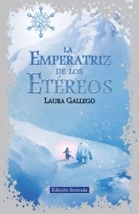 EMPERATRIZ DE LOS ETÉREOS, LA. NUEVA EDICIÓN ILUSTRADA | 9788420410791 | GALLEGO, LAURA | Llibreria La Puça | Llibreria online d'Arsèguel - Comprar llibres en català online - Llibres Andorra i Pirineu