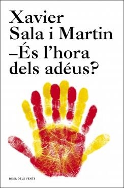 ÉS L'HORA DELS ADÉUS? | 9788415961536 | SALA I MARTIN, XAVIER | Llibreria La Puça | Llibreria online d'Arsèguel - Comprar llibres en català online - Llibres Andorra i Pirineu