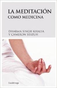 MEDITACIÓN COMO MEDICINA, LA | 9788489957954 | SINGH KHALSA, DHARMA | Llibreria La Puça | Llibreria online d'Arsèguel - Comprar llibres en català online - Llibres Andorra i Pirineu
