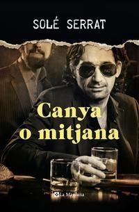 CANYA O MITJANA | 9788482647784 | SOLÉ, RAMÓN SERRAT, CARLES | Llibreria La Puça | Llibreria online d'Arsèguel - Comprar llibres en català online - Llibres Andorra i Pirineu