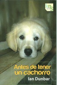 ANTES DE TENER UN CACHORRO | 9788493969035 | DUNBAR, IAN | Llibreria La Puça | Llibreria online d'Arsèguel - Comprar llibres en català online - Llibres Andorra i Pirineu