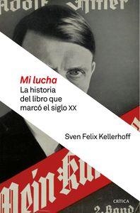MI LUCHA. LA HISTORIA DEL LIBRO QUE MARCÓ EL SIGLO XX | 9788498929058 | KELLERHOF, SVEN FELIX | Llibreria La Puça | Llibreria online d'Arsèguel - Comprar llibres en català online - Llibres Andorra i Pirineu