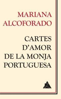CARTES D'AMOR DE LA MONJA PORTUGUESA | 9788416222209 | ALCOFORADO, MARIANA | Llibreria La Puça | Llibreria online d'Arsèguel - Comprar llibres en català online - Llibres Andorra i Pirineu