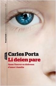 LI DEIEN PARE. QUAN L'HORROR ES DISFRESSA D'AMOR I FAMÍLIA | 9788498093599 | PORTA, CARLES | Llibreria La Puça | Llibreria online d'Arsèguel - Comprar llibres en català online - Llibres Andorra i Pirineu