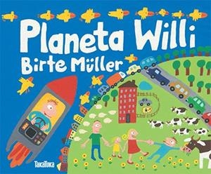 PLANETA WILLI | 9788416003396 | MULLER, BIRTE | Llibreria La Puça | Llibreria online d'Arsèguel - Comprar llibres en català online - Llibres Andorra i Pirineu