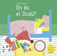 ON ES EL DUDU? | 9788466139793 | LEDESMA, SOPHIE | Llibreria La Puça | Llibreria online d'Arsèguel - Comprar llibres en català online - Llibres Andorra i Pirineu