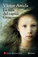 FILLA DEL CAPITÀ GROC, LA | 9788497082815 | AMELA, VÍCTOR | Llibreria La Puça | Llibreria online d'Arsèguel - Comprar llibres en català online - Llibres Andorra i Pirineu