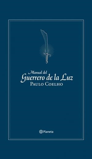 MANUAL DEL GUERRERO DE LA LUZ (ED. CONMEMORATIVA) | 9788408106067 | COELHO, PAULO | Llibreria La Puça | Llibreria online d'Arsèguel - Comprar llibres en català online - Llibres Andorra i Pirineu