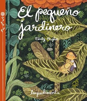 PEQUEÑO JARDINERO, EL | 9788416542253 | HUGHES, EMILY | Llibreria La Puça | Llibreria online d'Arsèguel - Comprar llibres en català online - Llibres Andorra i Pirineu