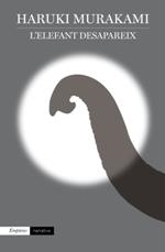 ELEFANT DESAPAREIX, L' | 9788416367511 | MURAKAMI, HARUKI | Llibreria La Puça | Llibreria online d'Arsèguel - Comprar llibres en català online - Llibres Andorra i Pirineu