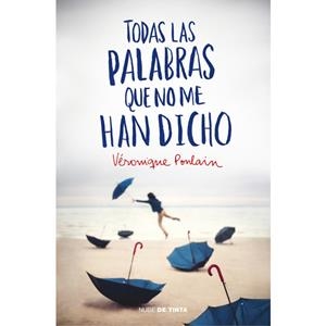 TODAS LAS PALABRAS QUE NO ME HAN DICHO | 9788415594598 | POULAIN, VÉRONIQUE | Llibreria La Puça | Llibreria online d'Arsèguel - Comprar llibres en català online - Llibres Andorra i Pirineu