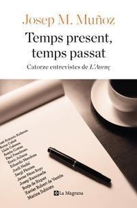 TEMPS PRESENT, TEMPS PASSAT | 9788482647791 | MUÑOZ, JOSEP MARIA | Llibreria La Puça | Llibreria online d'Arsèguel - Comprar llibres en català online - Llibres Andorra i Pirineu