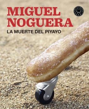 MUERTE DEL PIYAYO, LA | 9788416290550 | NOGUERA, MIGUEL | Llibreria La Puça | Llibreria online d'Arsèguel - Comprar llibres en català online - Llibres Andorra i Pirineu