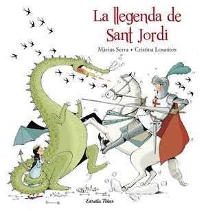 LLEGENDA DE SANT JORDI, LA | 9788416520206 | SERRA, MARIUS LOSANTOS, CRISTINA | Llibreria La Puça | Llibreria online d'Arsèguel - Comprar llibres en català online - Llibres Andorra i Pirineu