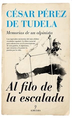 AL FILO DE LA ESCALADA | 9788416392285 | PÉREZ DE TUDELA, CÉSAR | Llibreria La Puça | Llibreria online d'Arsèguel - Comprar llibres en català online - Llibres Andorra i Pirineu