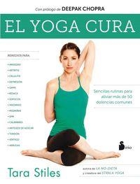 YOGA CURA, EL | 9788416579099 | STILES, TARA | Llibreria La Puça | Llibreria online d'Arsèguel - Comprar llibres en català online - Llibres Andorra i Pirineu