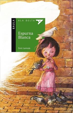 ESPURNA BLANCA | 9788447930630 | LARREULA, ENRIC | Llibreria La Puça | Llibreria online d'Arsèguel - Comprar llibres en català online - Llibres Andorra i Pirineu