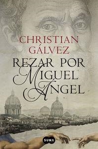 REZAR POR MIGUEL ANGEL | 9788483657812 | GÁLVEZ, CHRISTIAN | Llibreria La Puça | Llibreria online d'Arsèguel - Comprar llibres en català online - Llibres Andorra i Pirineu