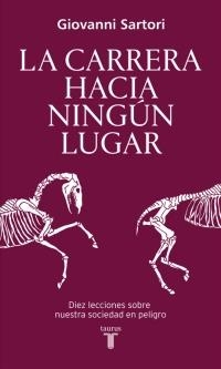 CARRERA HACIA NINGÚN LUGAR, LA | 9788430617821 | SARTORI, GIOVANNI | Llibreria La Puça | Llibreria online d'Arsèguel - Comprar llibres en català online - Llibres Andorra i Pirineu