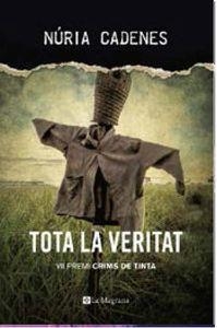 TOTA LA VERITAT | 9788482648019 | CADENES, NÚRIA | Llibreria La Puça | Llibreria online d'Arsèguel - Comprar llibres en català online - Llibres Andorra i Pirineu