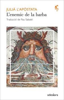 ENEMIC DE LA BARBA, L' | 9788492405992 | JULIÀ L'APÒSTAT | Llibreria La Puça | Llibreria online d'Arsèguel - Comprar llibres en català online - Llibres Andorra i Pirineu