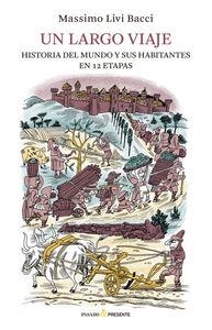 UN LARGO VIAJE. HISTORIA DEL MUNDO Y SUS HABITANTES EN 12 ETAPAS | 9788494427275 | LIVI BACCI, MASSIMO | Llibreria La Puça | Llibreria online d'Arsèguel - Comprar llibres en català online - Llibres Andorra i Pirineu