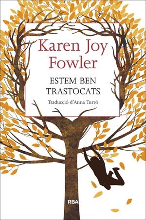 ESTEM BEN TRASTOCATS | 9788482647173 | JOY FOWLER, KAREN | Llibreria La Puça | Llibreria online d'Arsèguel - Comprar llibres en català online - Llibres Andorra i Pirineu