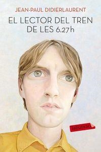 LECTOR DEL TREN DE LES 6.27H, EL | 9788416334926 | DIDIERLAURENT, JEAN PAUL | Llibreria La Puça | Llibreria online d'Arsèguel - Comprar llibres en català online - Llibres Andorra i Pirineu