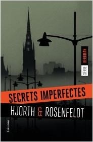 SECRETS IMPERFECTES | 9788466420884 | HJORTH & ROSENFELDT | Llibreria La Puça | Llibreria online d'Arsèguel - Comprar llibres en català online - Llibres Andorra i Pirineu