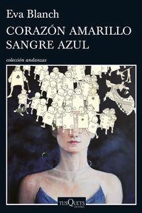 CORAZÓN AMARILLO SANGRE AZUL | 9788490662328 | BLANCH, EVA | Llibreria La Puça | Llibreria online d'Arsèguel - Comprar llibres en català online - Llibres Andorra i Pirineu